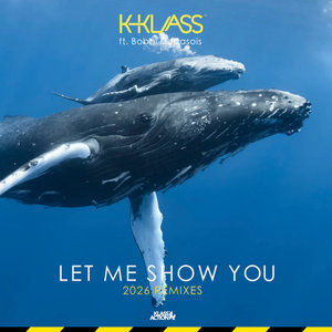 K-Klass ft. Bobbi Depasois - Let Me Show You (2026 Remixes)K-Klass, Tim Cullen, Slipmatt, Odyssey Inc.,Stuart Ojelay, Reza, Klass Action cover
