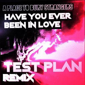 Have You Ever Been In Love (test plan Remix) cover