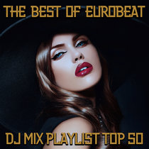The Best of Eurobeat (DJ Mix Playlist Top 50) cover art