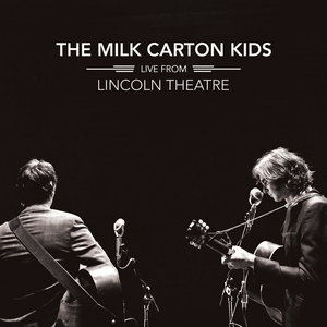 The Milk Carton Kids — Live From Lincoln Theatre