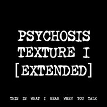 PSYCHOSIS TEXTURE I [EXTENDED] [TF01293] cover art