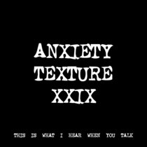 ANXIETY TEXTURE XXIX [TF00659] cover art