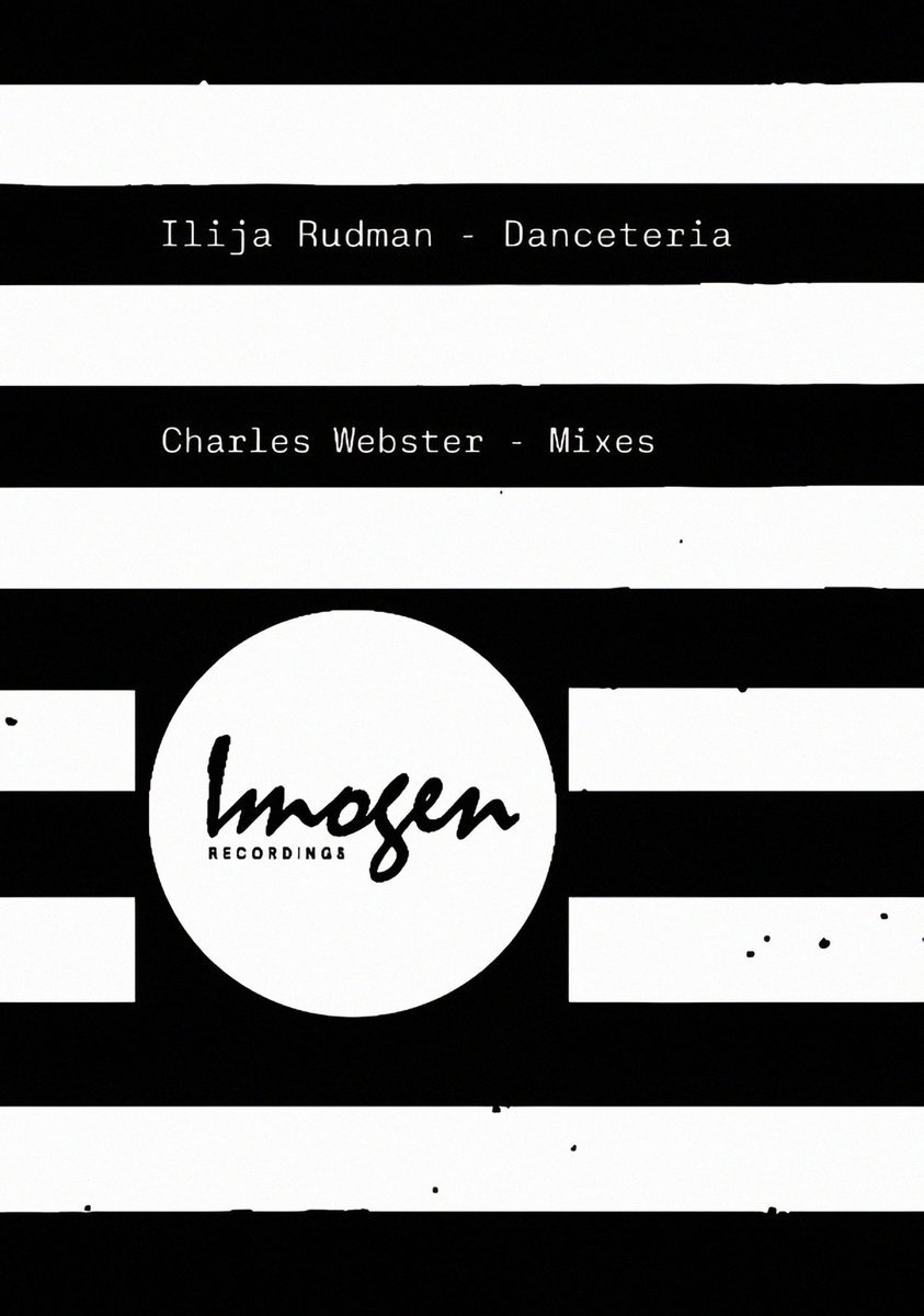 Charles Rudman Danceteria - Charles Webster Mixes | Ilija Rudman | charles webster