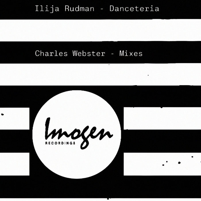 Charles Rudman Danceteria - Charles Webster Mixes | Ilija Rudman | charles webster