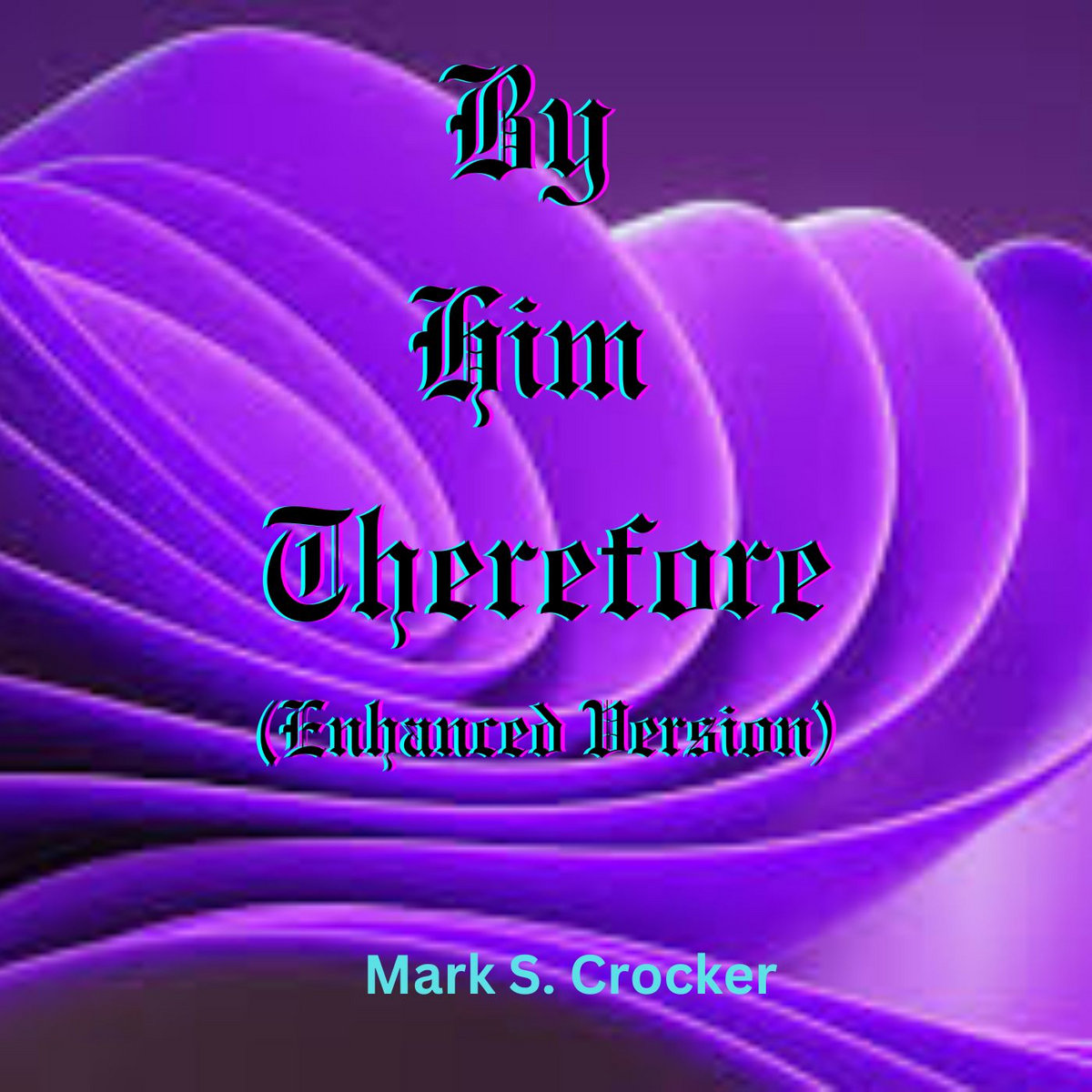 by-him-therefore-mark-s-crocker-music