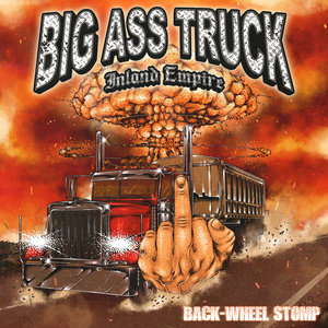 Big Ass Truck — Back-Wheel Stomp