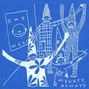 Dadweed — Mighty, Always