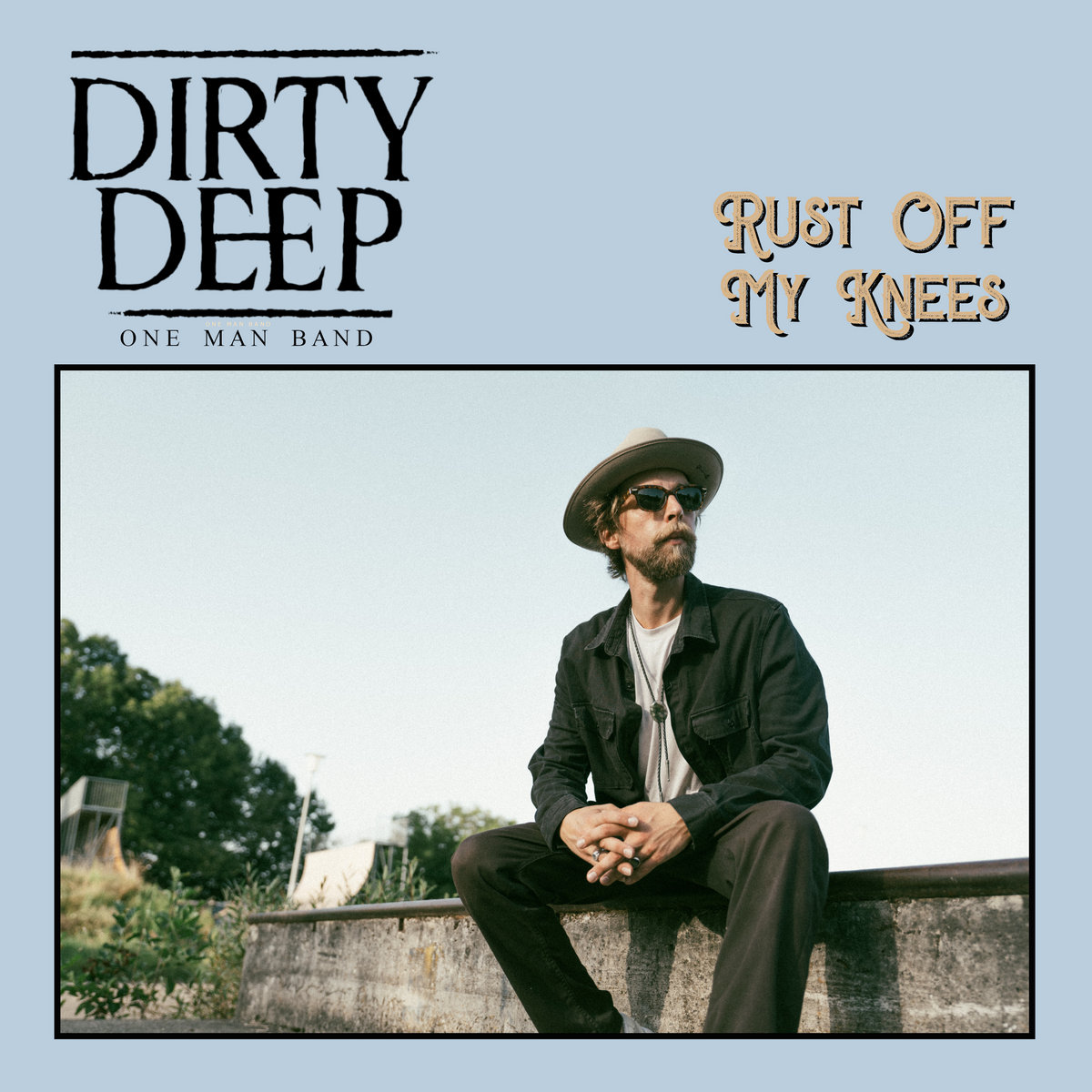 Rust Off My Knees | Dirty Deep Rust Off My Knees | Dirty Deep