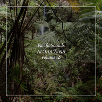 Aloha ‘Aina, Volume 10: Field Recordings of Hawaii cover art