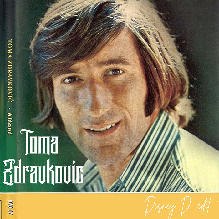 Toma Zdravkovic Svirajte mi tiho, tiše (Disney D edit) Disney D