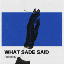 Fullempty — What Sade said