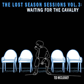 The Lost Season Sessions Vol. 3: Waiting for the Cavalry