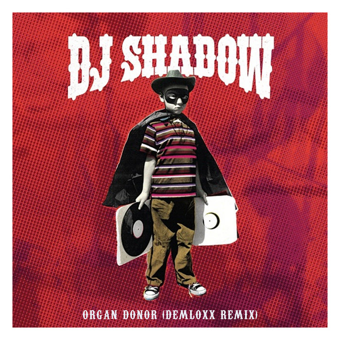 DJ Shadow - Organ Donor (Demloxx Remix) | Demloxx