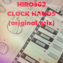 HIRO303/CLOCK HANDS(ORIGINAL MIX) cover art
