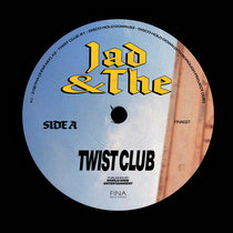 FINA Records — Jad & The - Twist Club EP (FINA027)