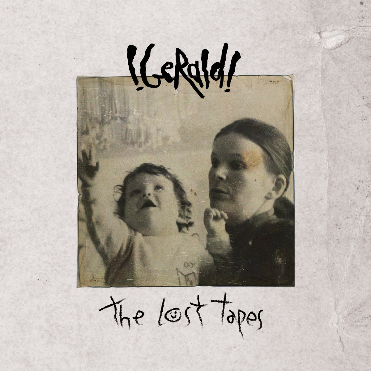 The Lost Tapes | !GeRald!