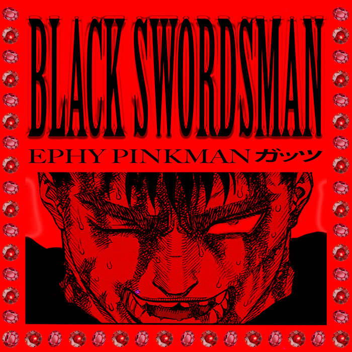 BLACK SWORDSMAN 黒い剣士 | Ephy Pinkman