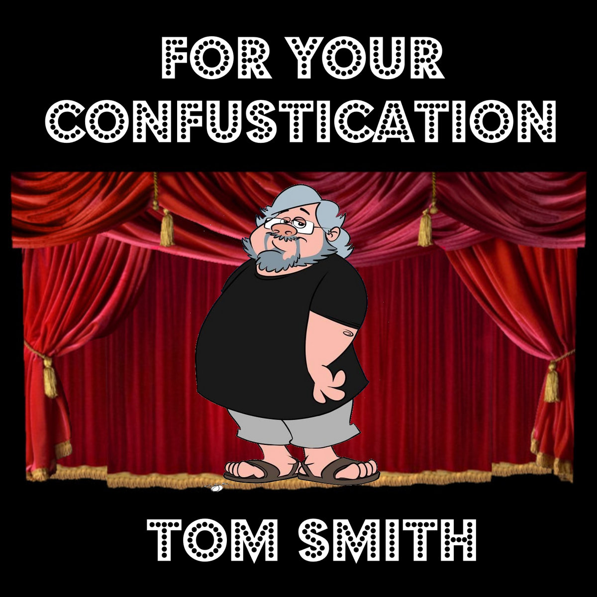 For Your Confustication Tom Smith