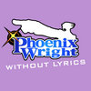 Phoenix Wright Without Lyrics