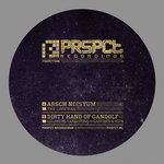 PRSPCT026 – Arsch Noisyum / Dirty Hand Of Gandalf