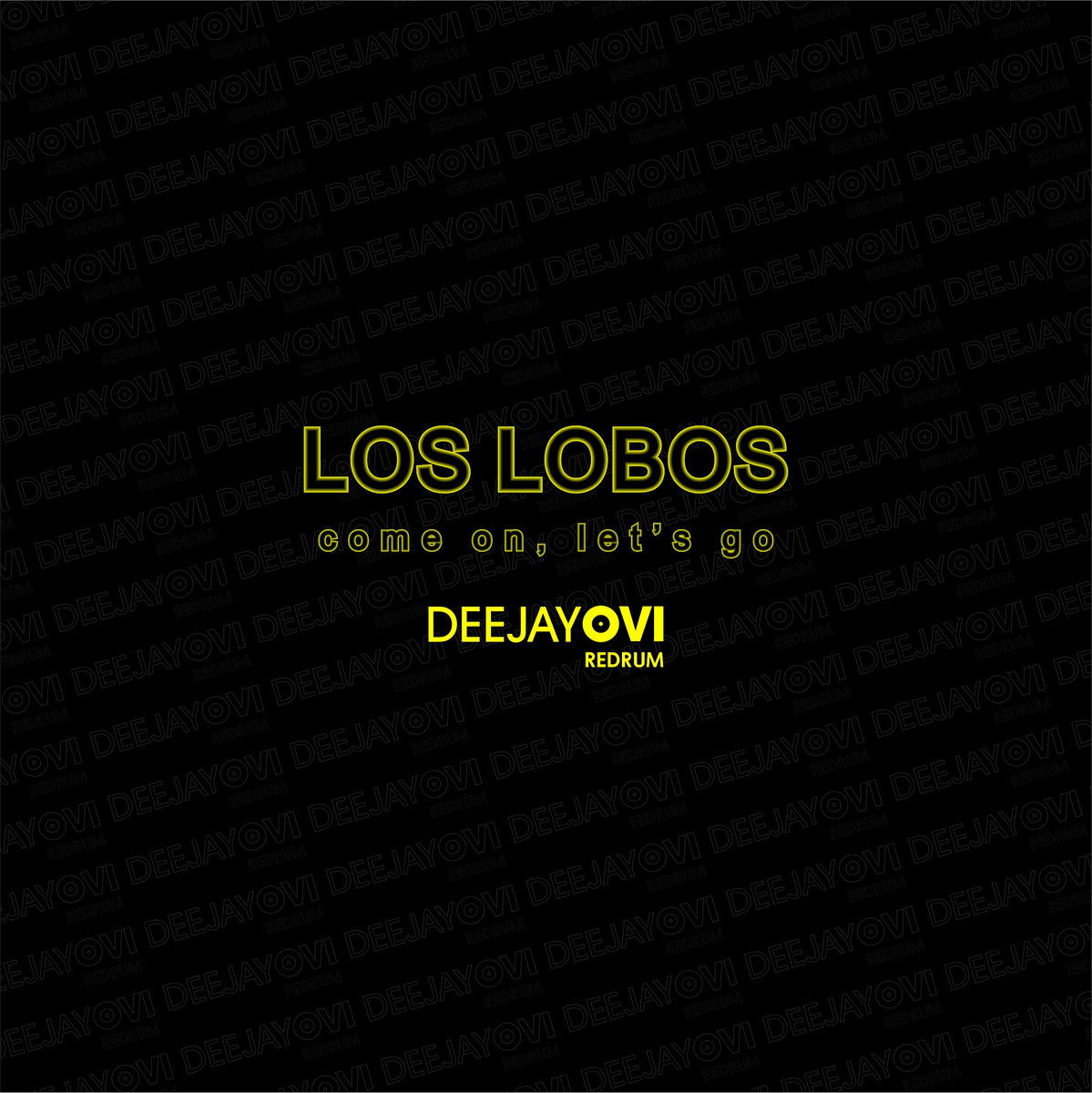 Los Lobos - Come On, Let's Go (DeeJayOvi ReDrum) | DeeJayOvi-ReDrums