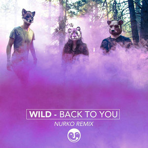 WILD - Back To You (Nurko Remix) cover
