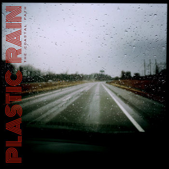 Plastic Rain | the coastal path