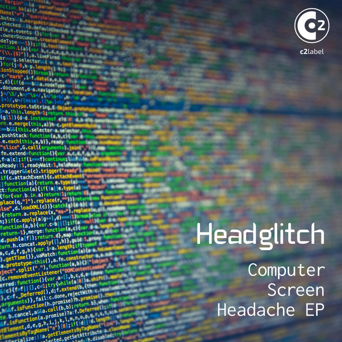 Computer Screen Headache EP | Headglitch | C2Label