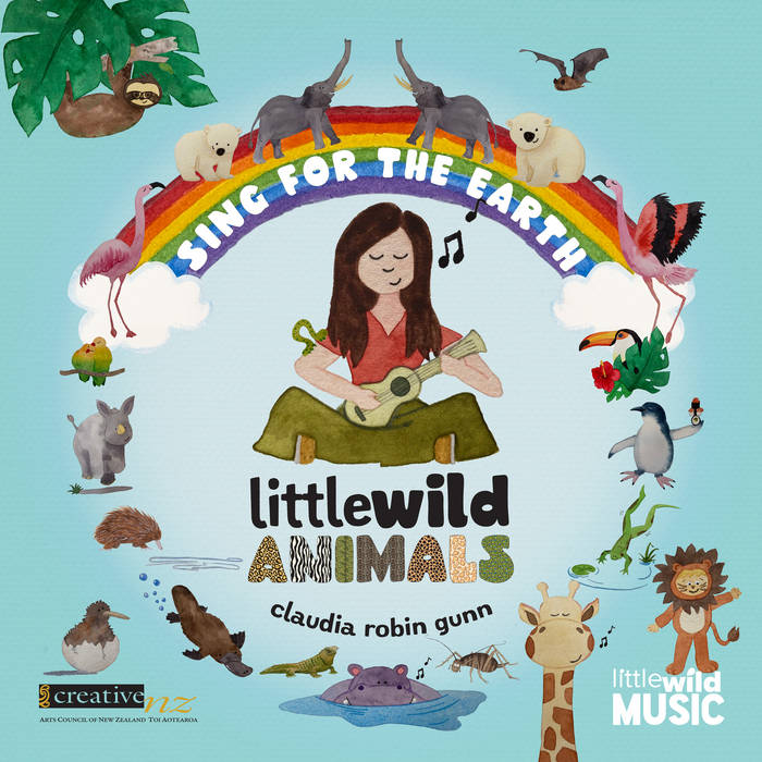 Sing For The Earth Little Wild Animals Claudia Robin Gunn