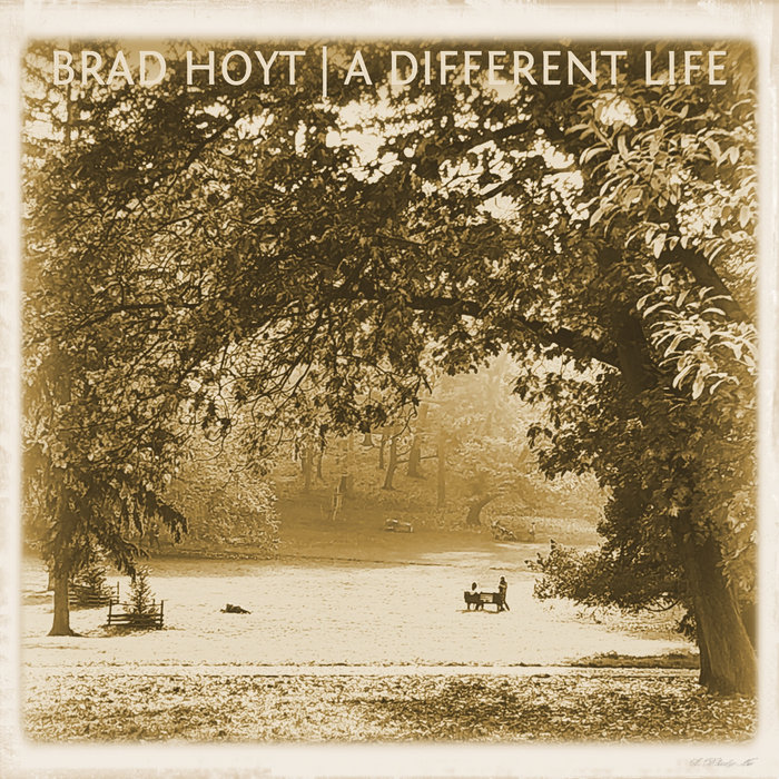 A Different Life Brad Hoyt