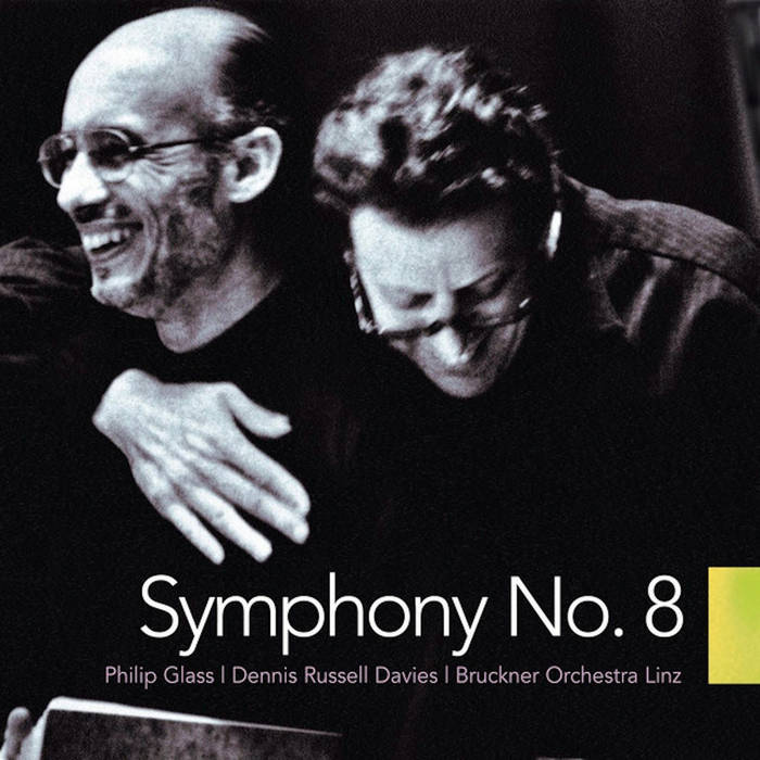 Philip Glass: Symphony No. 8 | Dennis Russell Davies & the