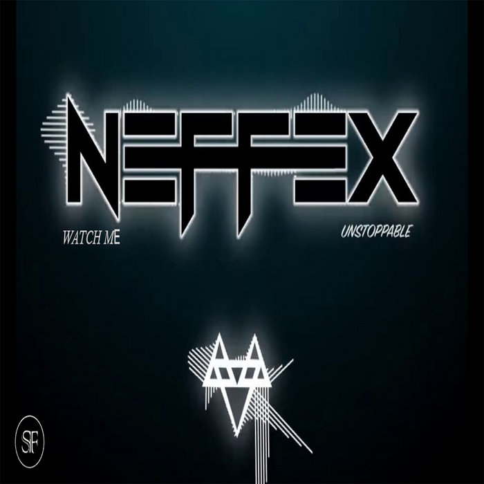 Full Album Neffex NEFFEX Watch ME Unstoppable (StarFire Mashup) Neffex