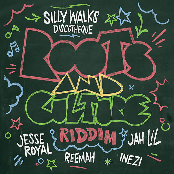Roots & Culture Riddim | Silly Walks Discotheque