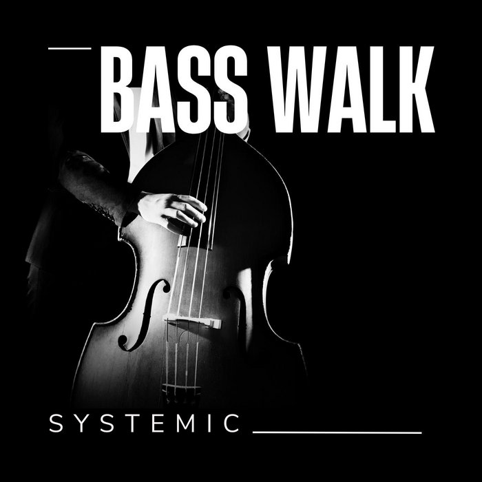 Bass Walk | Systemic