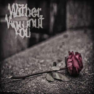 Wither Without You — Wither Without You