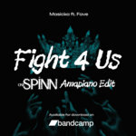 Onespinn - MASICKA FT. FAVE - FIGHT FOR US (ONESPINN AMAPIANO REMIX)