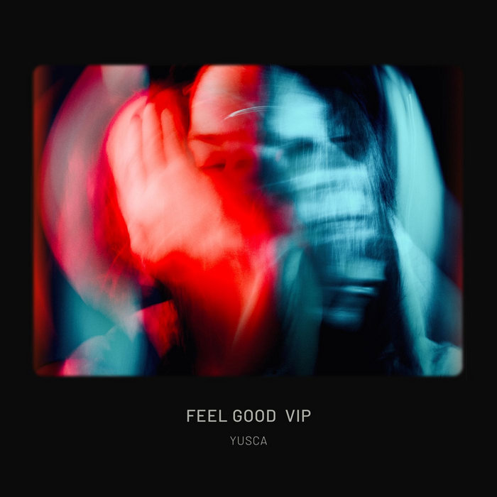 Feel Good VIP (DJ Edit) | Yusca