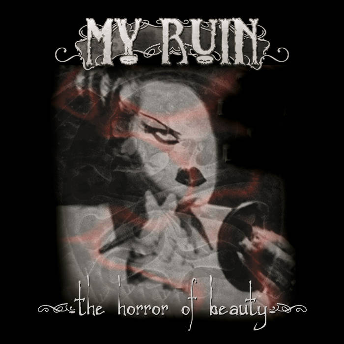 The Horror Of Beauty (+ The Shape Of Things To Come EP) My Ruin