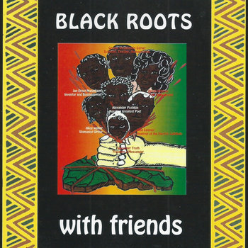 ① BLACK ROOTS with friends Music | Black Roots