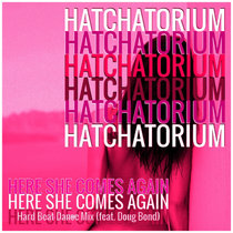 Here She Comes Again (Hard Beat Dance Mix) [feat. Doug Bond on vocals] cover art