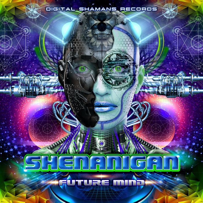 Future Mind Ep Shenanigan Digital Shamans Records