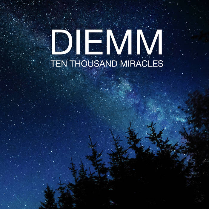 Ten Thousand Miracles | Diemm