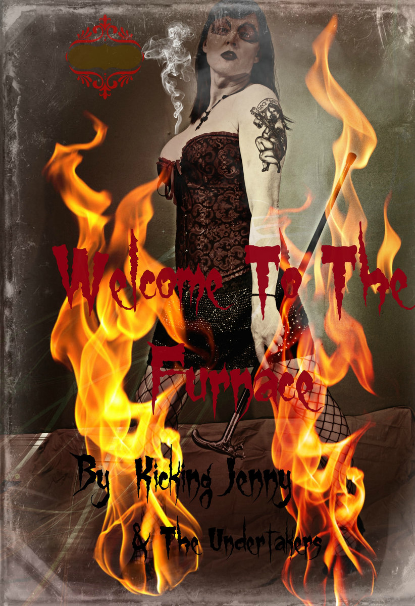 To The Furnace Kicking Jenny KickingJenny