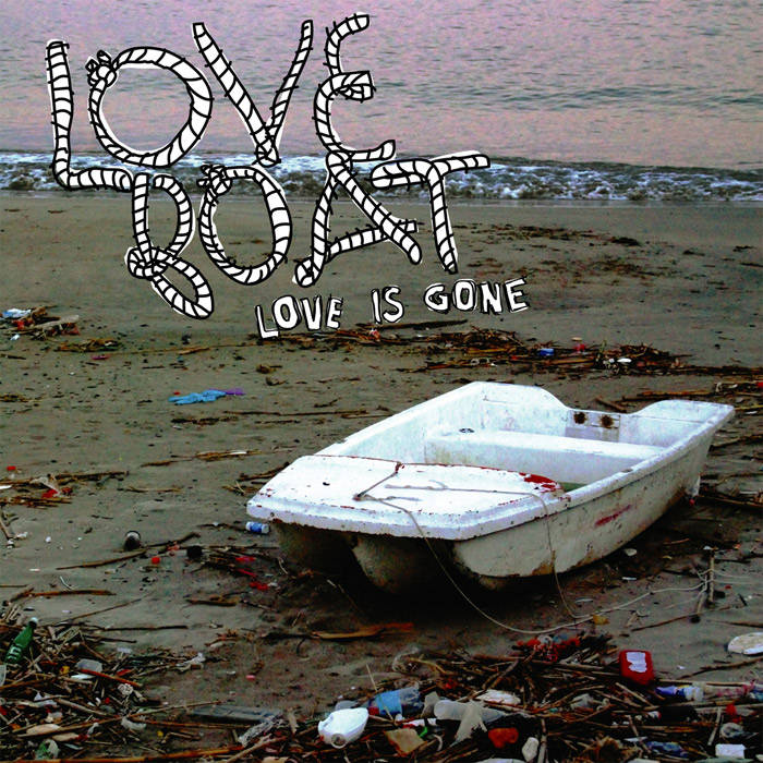 LOVE BOAT - Love is Gone | LOVE BOAT (ALIEN SNATCH! RECORDS