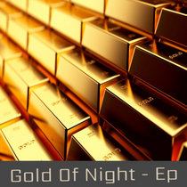 GOLD OF NIGHT - (Original Mix) cover art