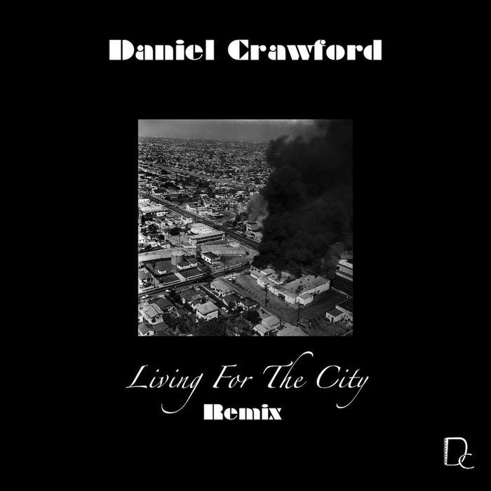 Living For The City Remix+Bonuses Daniel Crawford