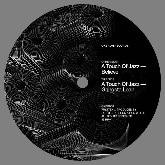 A Touch Of Jazz - Believe / Gangsta Lean OKBR068 | OKBRON Records