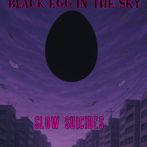 Machine Animal — slow suicidesBLACK EGG IN THE SKY