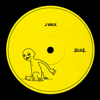 2002 | J Wax
