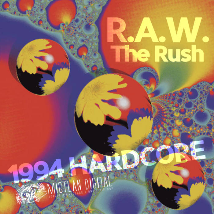 The Rush (1994 RaveCore) | R.A.W.